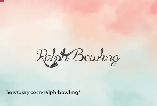Ralph Bowling
