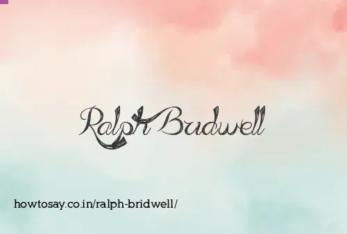 Ralph Bridwell
