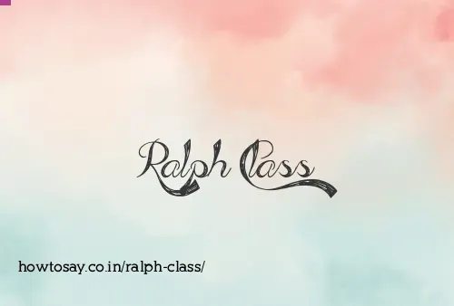 Ralph Class