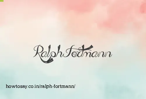 Ralph Fortmann