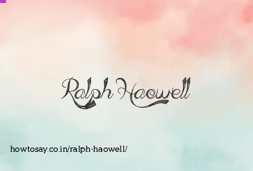Ralph Haowell