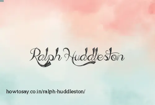 Ralph Huddleston