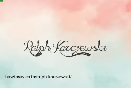 Ralph Karczewski