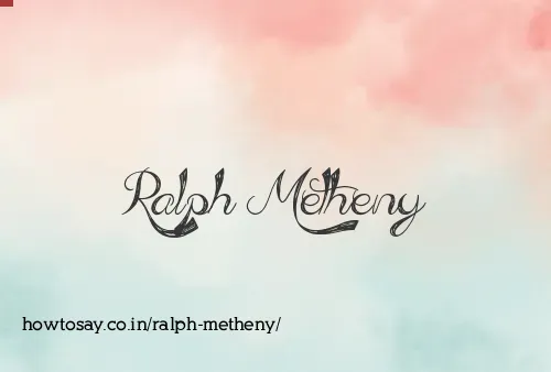 Ralph Metheny