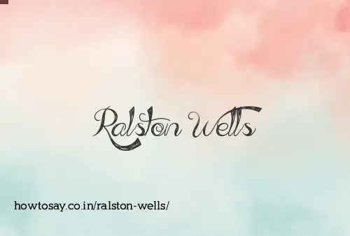 Ralston Wells