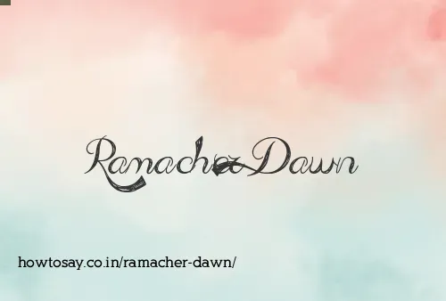 Ramacher Dawn