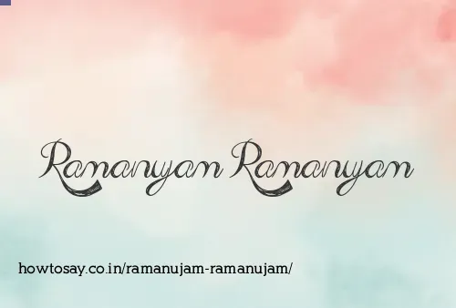 Ramanujam Ramanujam
