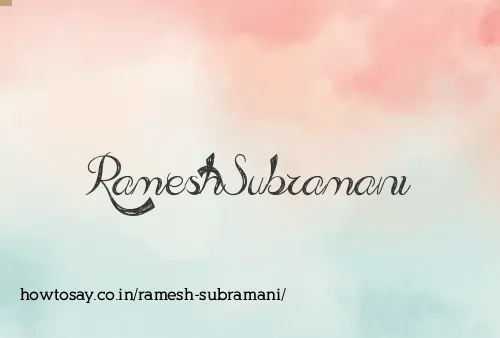 Ramesh Subramani