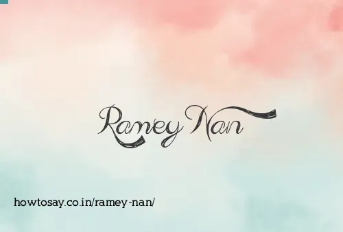 Ramey Nan