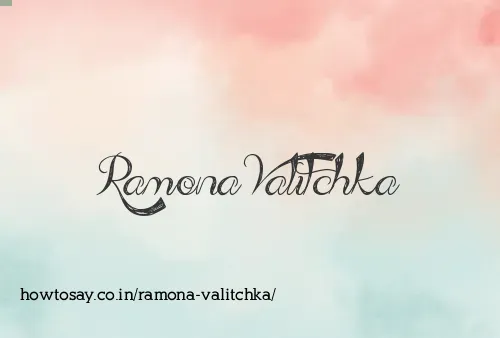 Ramona Valitchka