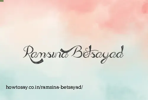 Ramsina Betsayad