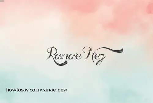 Ranae Nez