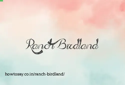 Ranch Birdland
