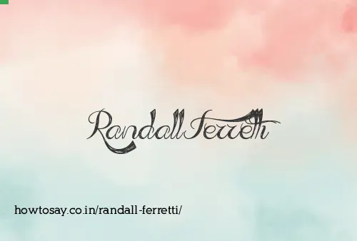 Randall Ferretti
