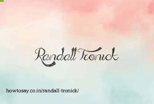 Randall Tronick