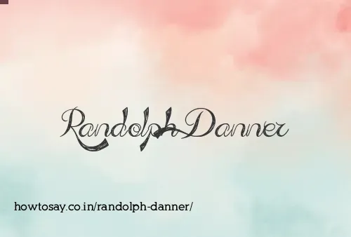 Randolph Danner