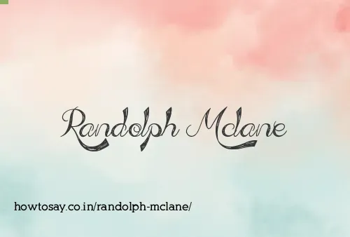 Randolph Mclane