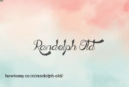 Randolph Old