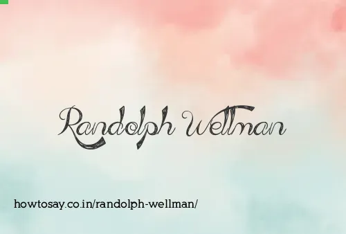 Randolph Wellman