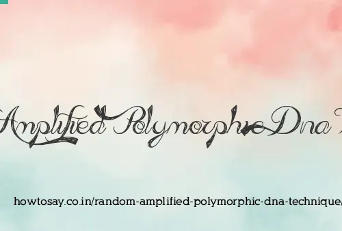 Random Amplified Polymorphic Dna Technique