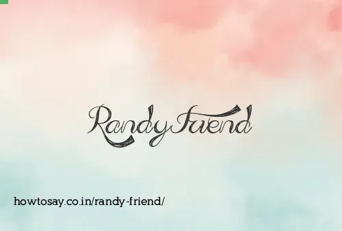 Randy Friend