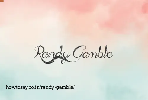 Randy Gamble
