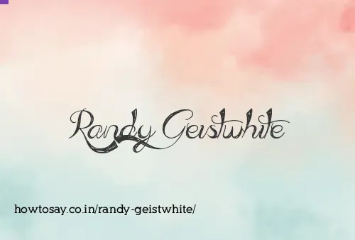 Randy Geistwhite