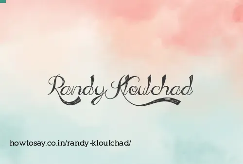 Randy Kloulchad