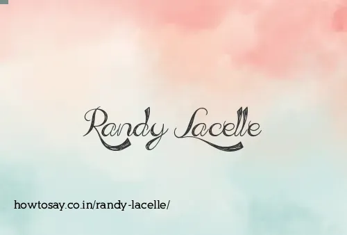 Randy Lacelle