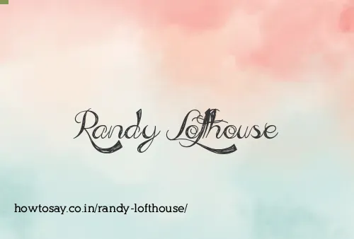 Randy Lofthouse