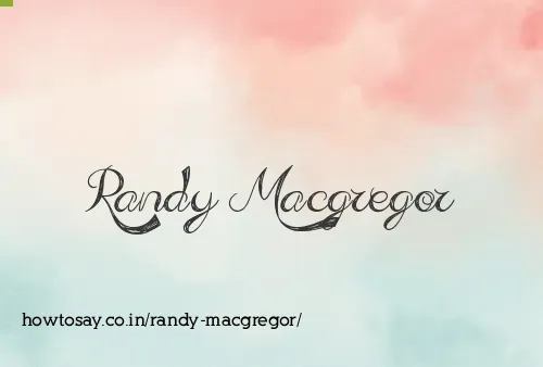 Randy Macgregor