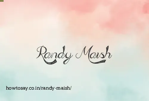 Randy Maish