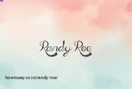 Randy Roe