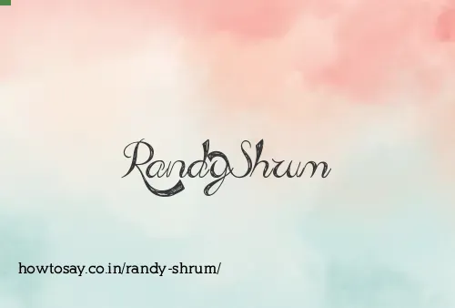 Randy Shrum