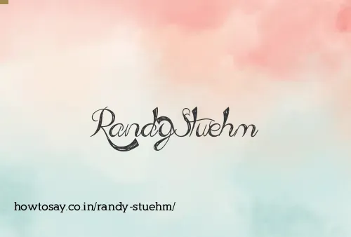 Randy Stuehm