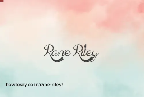 Rane Riley