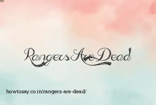 Rangers Are Dead