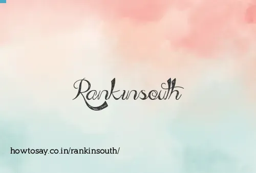 Rankinsouth