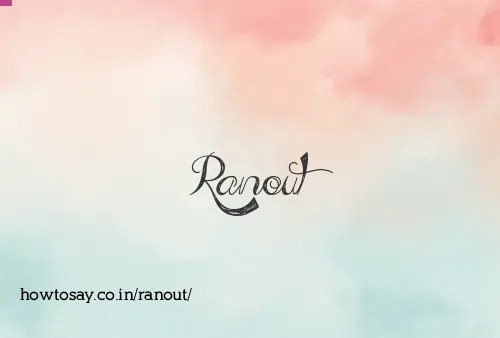Ranout