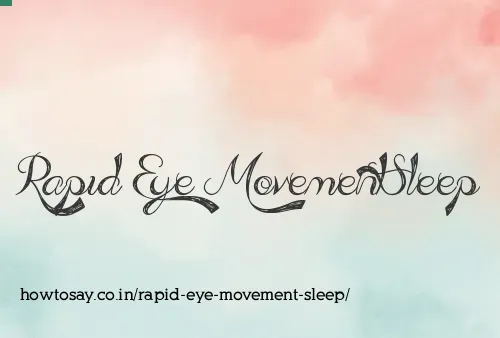 Rapid Eye Movement Sleep