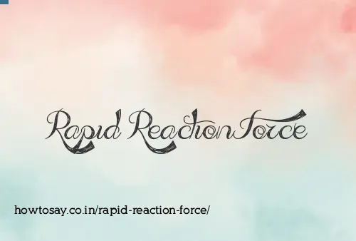 Rapid Reaction Force