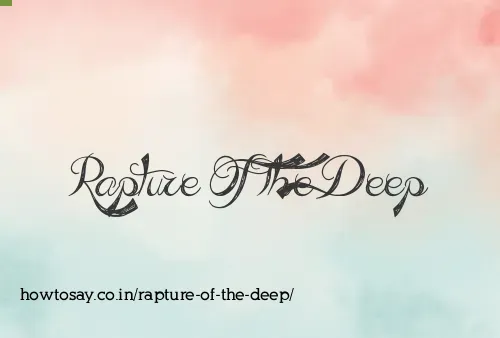 Rapture Of The Deep