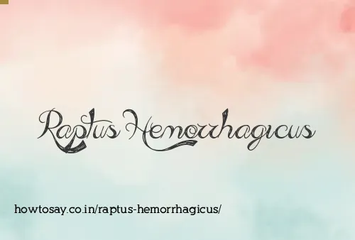 Raptus Hemorrhagicus