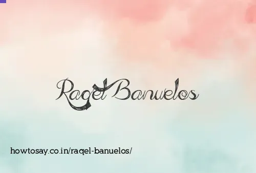 Raqel Banuelos