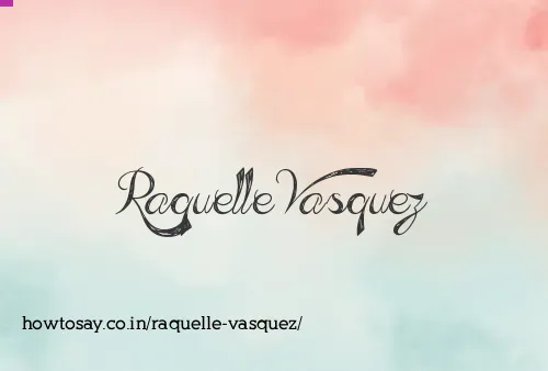 Raquelle Vasquez