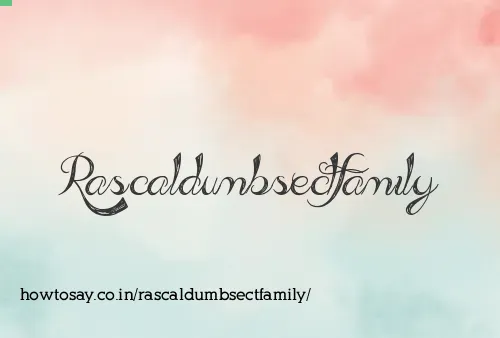 Rascaldumbsectfamily
