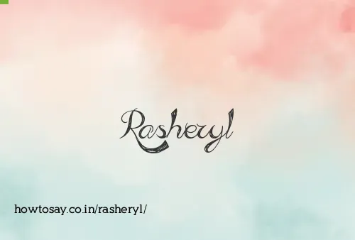 Rasheryl