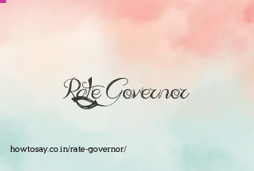 Rate Governor