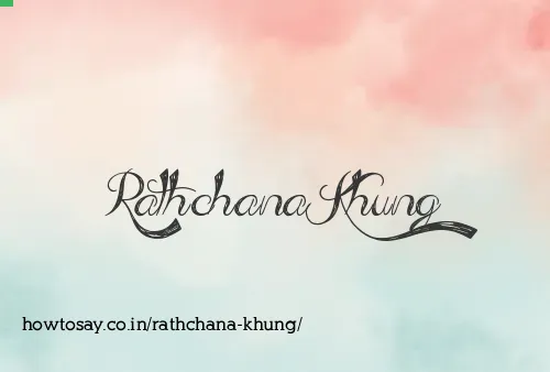 Rathchana Khung