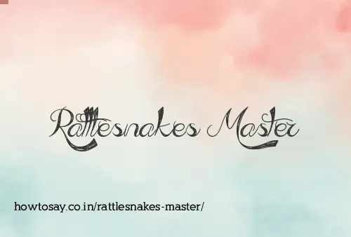 Rattlesnakes Master